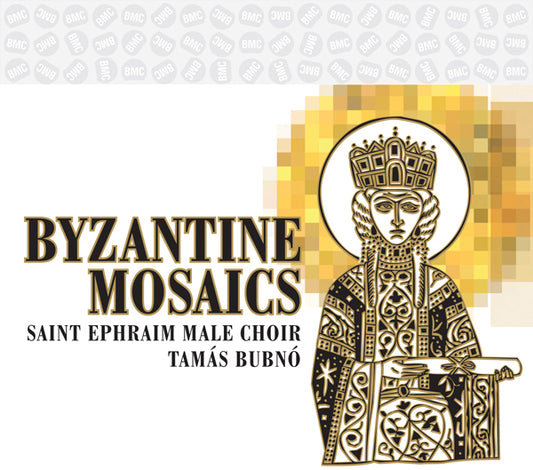 Tamas Saint Ephraim Male Choir & Bubno - Byzantine Mozaics - Classical - CD