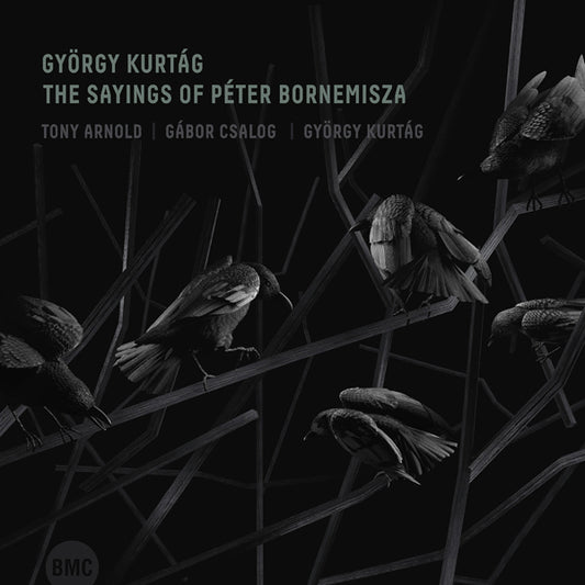 Arnold Tony & Gábor Csalog & György Kurtág - The Sayings Of Péter Bornemisza - Classical - CD