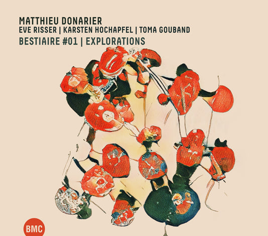 Matthieu Donarier & Eve Risser & Karsten Hochapfel - Bestiaire #01 I Explorations - Jazz - CD