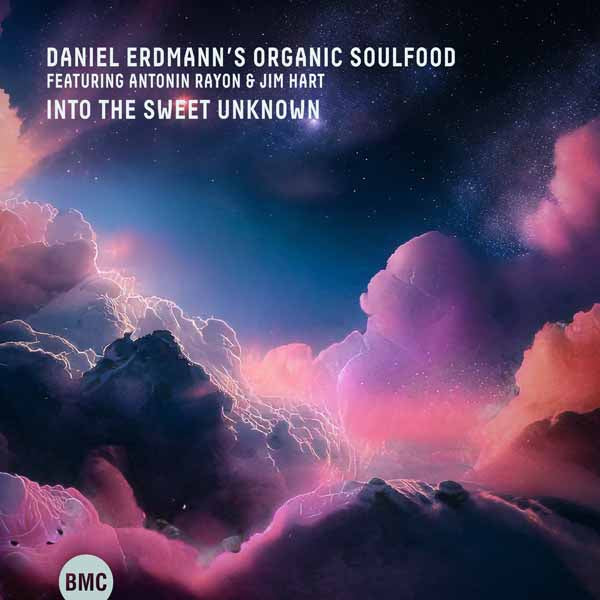 Daniel Erdmannn'S Organic Soulfood - Into The Sweet Unknown - Jazz - CD