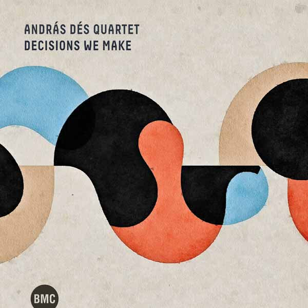 Andras Des Quartet - Decisions We Make - Jazz - CD