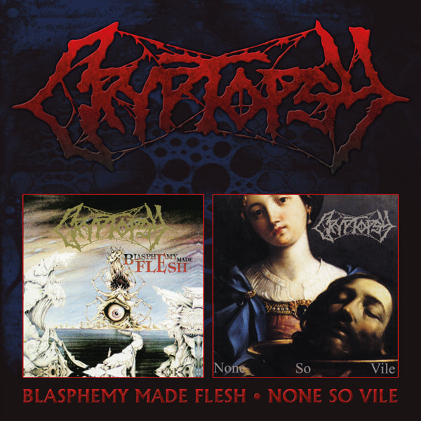 Cryptopsy - Blasphemy Made Flesh / None So Vile (2Cd) - Death Metal - DCD