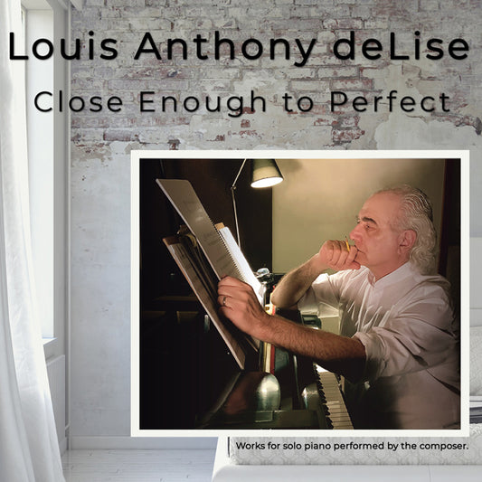 Louis Anthony Delise - Close Enough To Perfect - Classical - CD