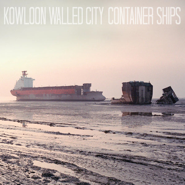 Kowloon Walled City - Container Ships - Hardcore - LP