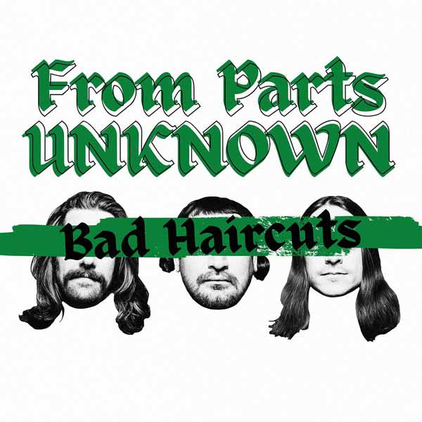 From Parts Unknown - Bad Haircuts - Punk - LP