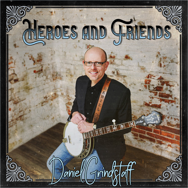 Daniel Grindstaff - Heroes & Friends - Country/Folk - CD