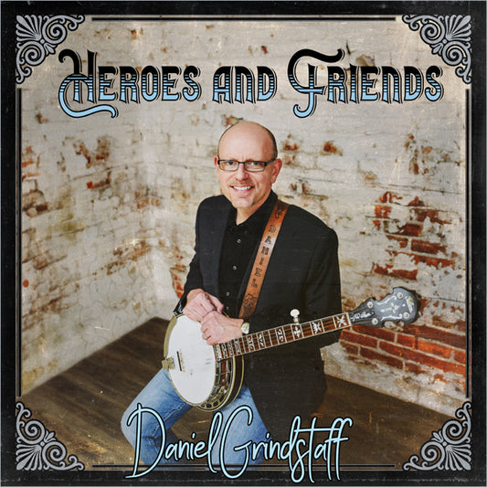 Daniel Grindstaff - Heroes & Friends - Country/Folk - CD