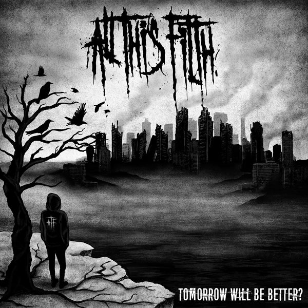 All This Filth - Tomorrow Will Be Better - Metal - CD