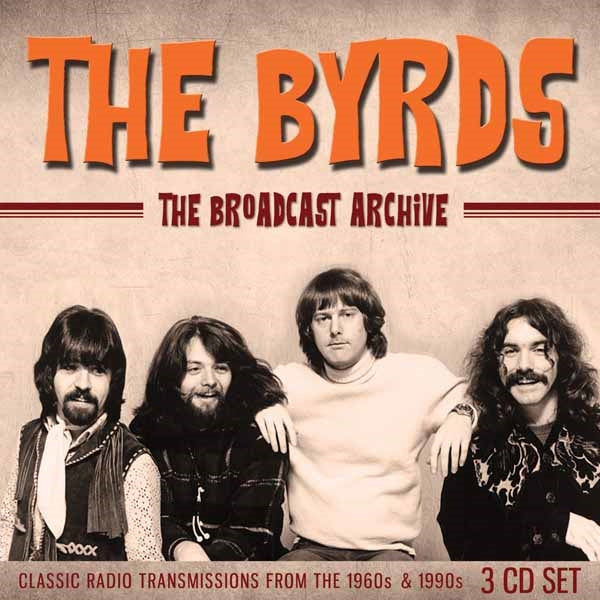 Byrds, The - The Broadcast Archive (3Cd) - Country/Folk - 3CD