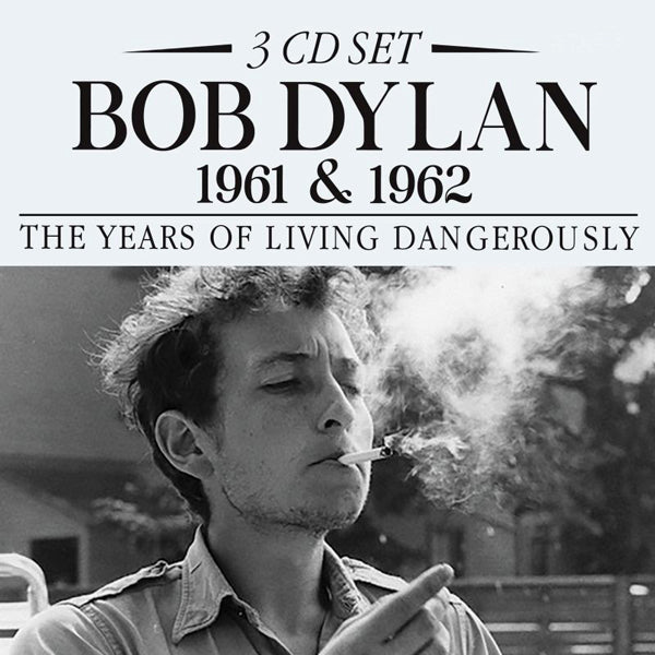 Bob Dylan - 1961 & 1962: The Years Of Living Dangerously (3Cd) - Country/Folk - 3CD