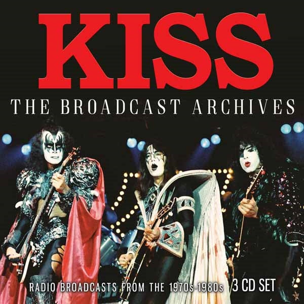 Kiss - The Broadcast Archives (3Cd) - Rock - 3CD