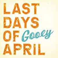 Last Days Of April - Gooey - Indie - LP