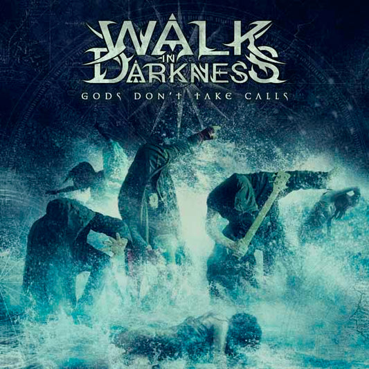 Walk In Darkness - Gods DonT Take Calls - Metal - CD