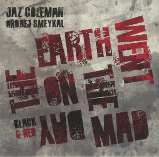 Jaz Coleman / Andrej Smeykal / Black & Red - On The Day The Earth Went Mad [Ltd Ed Numbered Red Vinyl] - Electronic - 10