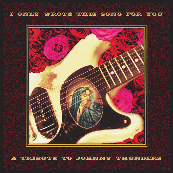 Various Artists - I Only Wrote This Song For You  A Tribute To Johnny Thunders (2Cd) - Rock - DCD