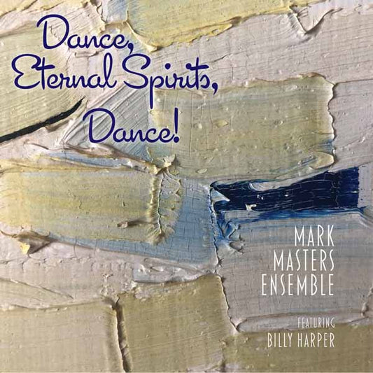 Mark Masters & Billy Harper - Dance, Eternal Spirits, Dance! - Jazz - CD
