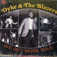 Dyke & The Blazers - We Got More Soul - Soul/Funk - CD