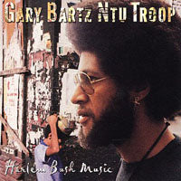Gary Bartz Ntu Troop - Harlem Bush Music - Jazz - CD