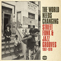 Various Artists - The World Needs Changing ~Street Funk & Jazz Grooves 1967-1976 - Jazz - CD
