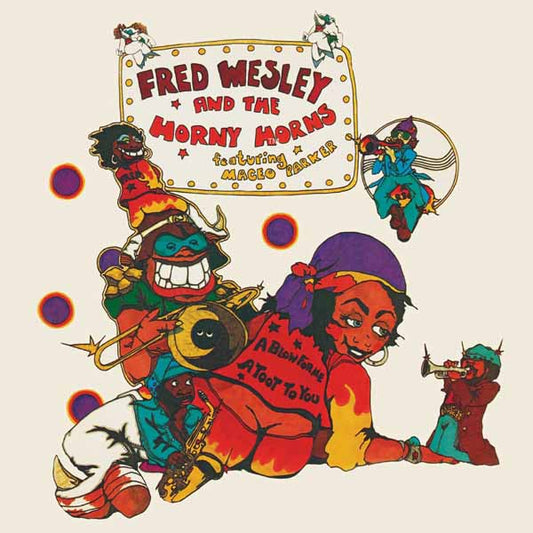 Fred Wesley & The Horny Horns & Maceo Parker - A Blow For Me, A Toot To You - Soul/Funk - CD