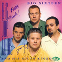 Big Joe Louis & His Blues King - Big Sixteen - Blues - CD