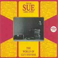Various Artists - The Uk Sue Label Story: The World Of Guy Stevens - Soul/Funk - CD