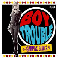 Various Artists - Boy Trouble: Garpax Girls - Soul/Funk - CD