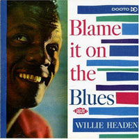 Willie Headen - Blame It On The Blues - Blues - CD