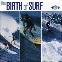 Various Artists - The Birth Of Surf - Rock/Pop - CD