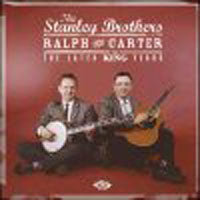 Stanley Brothers, The - Ralph & Carter: The Later King - Country/Folk - CD
