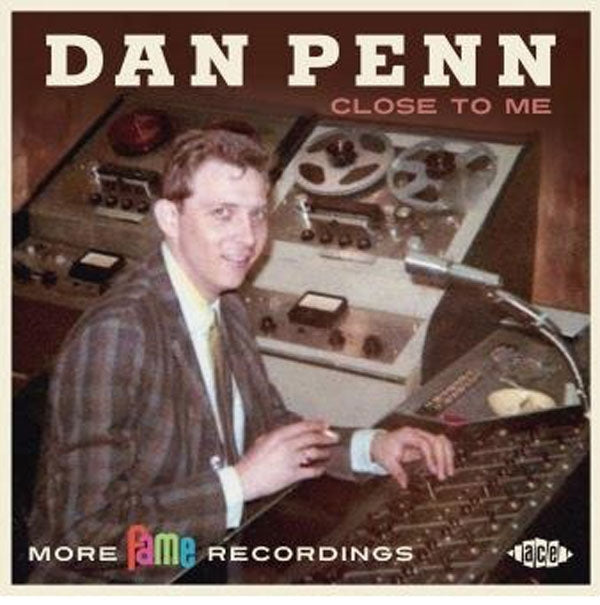 Dan Penn - Close To Me ~ More Fame Recordings - Soul/Funk - CD