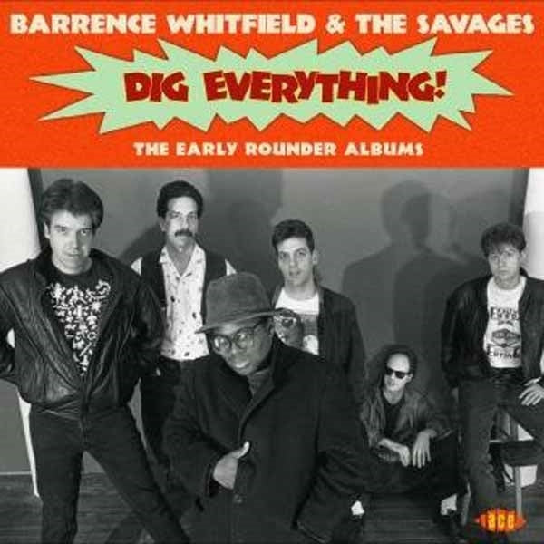 Barrence Whitfield And The Savages - Dig Everything! - Soul/Funk - CD