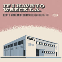 Various Artists - If I Have To Wreck L.A. ~ Kent & Modern Records Blues Into The 60S Vol 2 - Soul/Funk - CD