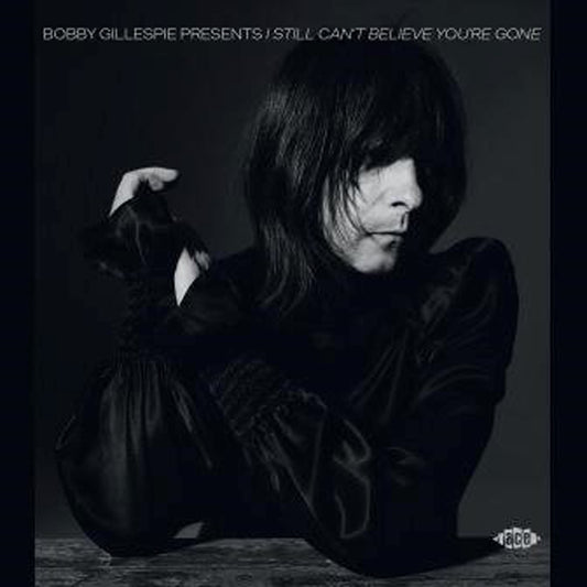 Various Artists - Bobby Gillespie Presents I Still CanT Believe YouRe Gone - Rock - CD