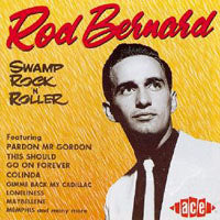 Rod Bernard - Swamp Rock'N'Roller - Rock/Pop - CD