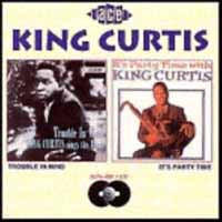 King Curtis - Trouble In Mind/Party Time - Soul/Funk - CD