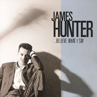 James Hunter Band - Believe What I Say - Soul/Funk - CD