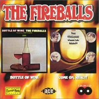 Fireballs, The - Bottle Of Wine/Come On, React! - Rock/Pop - CD