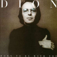 Dion - Born To Be With You/Streethear - Rock/Pop - CD