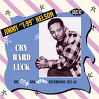 Jimmy 'T-99' Nelson - Cry Hard Luck: The Rpm And Ken - Blues - CD