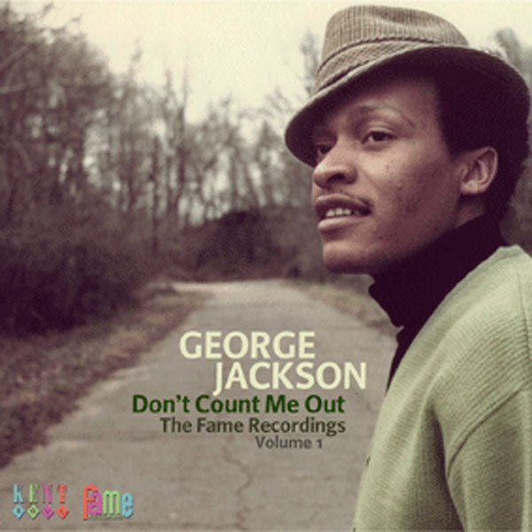 George Jackson - DonT Count Me Out ~ The Fame Recordings Volume 1 - Soul/Funk - CD