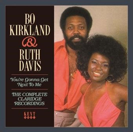 Bo Kirkland & Ruth Davis - You'Re Going To Get Next To Me - Soul/Funk - CD