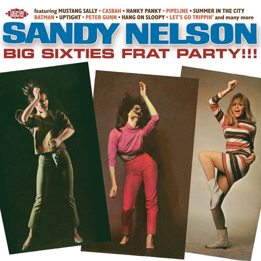 Sandy Nelson - Big Sixties Frat Party!!! - Rock/Pop - CD