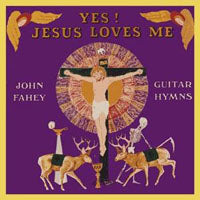 John Fahey - Yes! Jesus Loves Me - Country/Folk - CD