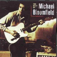 Mike Bloomfield - The Best Of Mike Bloomfield - Rock/Pop - CD