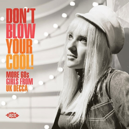 Various Artists - Don'T Blow Your Cool! More 60S Girls From Uk Decca - Rock/Pop - CD