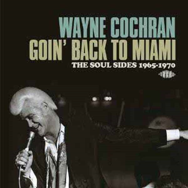 Wayne Cochran - Going Back To Miami - Soul/Funk - DCD