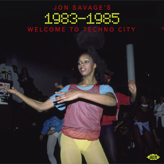 Various Artists - Jon SavageS 1983-1985 - Welcome To Techno City (2Cd) - Soul/Funk - DCD