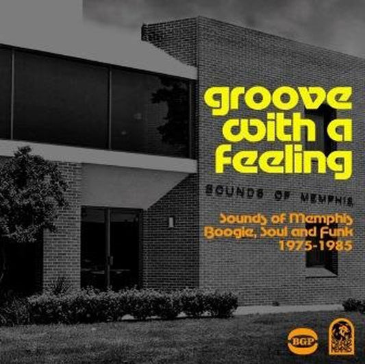 Various Artists - Groove With A Feeling ~ Sounds Of Memphis Boogie, Soul & Funk 1975-1985 - Soul/Funk - CD