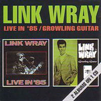 Link Wray - Live In '85/Growling Guitar - Rock/Pop - CD